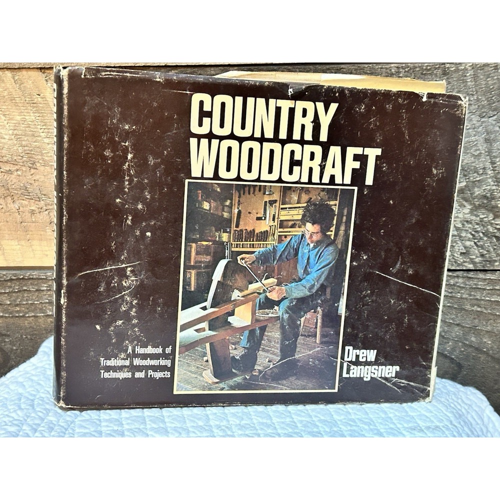 Country Woodcraft, Drew Langsner Traditional Woodworking Techniques, Projects HC